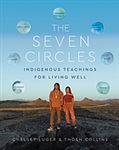 The Seven Circles: Indigenous Teachings for Living Well - Chelsey Luger and Thosh Collins