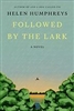 Followed by the Lark: A Novel - Helen Humphreys (SIGNED)