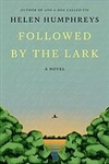 Followed by the Lark: A Novel - Helen Humphreys (SIGNED)