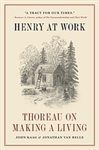 Henry at Work: Thoreau on Making a Living - John Kaag, Jonathan Van Belle