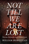 Not Till We Are Lost: Thoreau, Education, and Climate Crisis - William Homestead