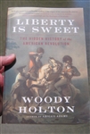 Liberty is Sweet: The Hidden History of the American Revolution - Woody Holton