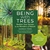 Being With Trees: Awaken Your Sense to the Wonders of Nature - Hannah Fries, Robin Wall Kimmerer