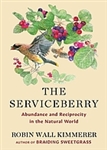 The Serviceberry: Abundance and Reciprocity in the Natural World - Robin Wall Kimmerer