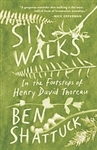 Six Walks: In the Footsteps of Henry David Thoreau - Ben Shattuck (SIGNED)